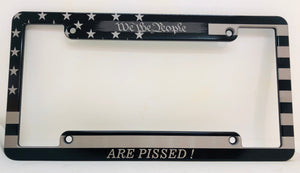 American Flag We The People Are Pissed DNP License Plate Frame